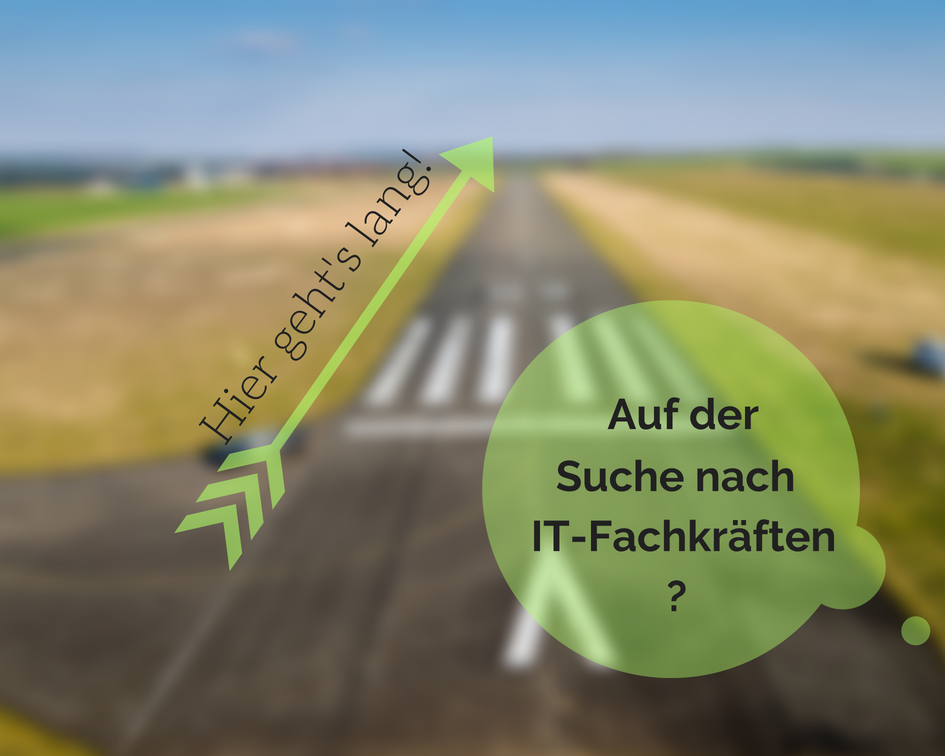 Landebahn mit der Aufschrift "Auf der Suche nach IT-Fachkräften? - Hier geht's lang"